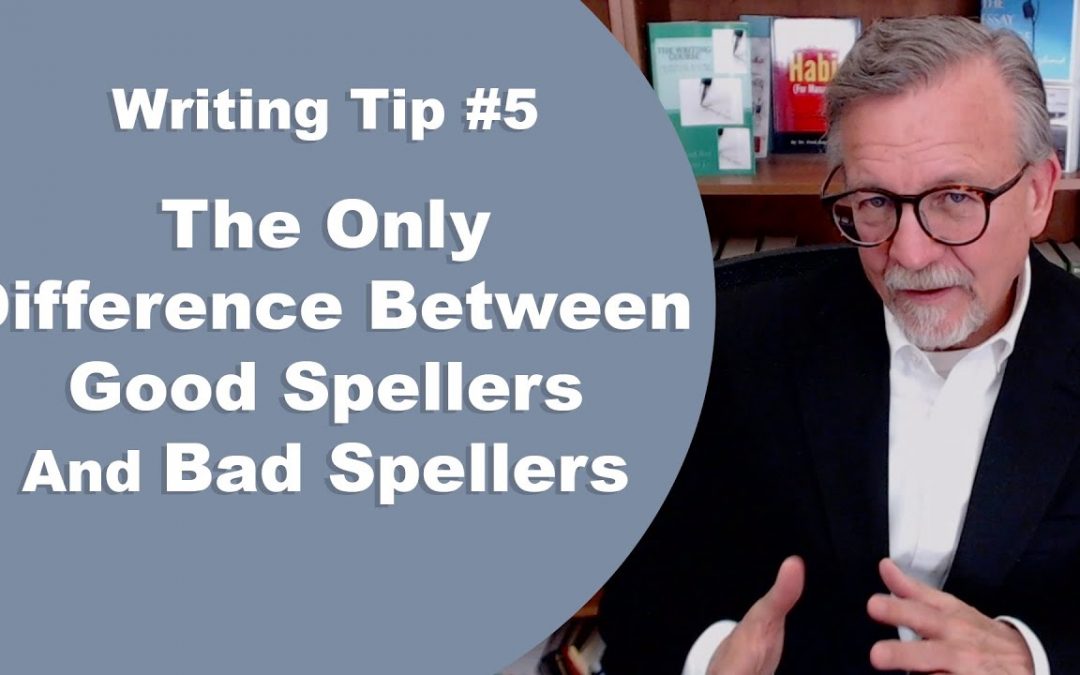 [Writing Tip #5] The Only Difference Between Good Spellers And Bad Spellers